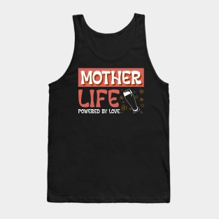 mother life powered by love Tank Top